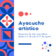 Imagen para exposición Ayacucho artístico de ticketefectivo